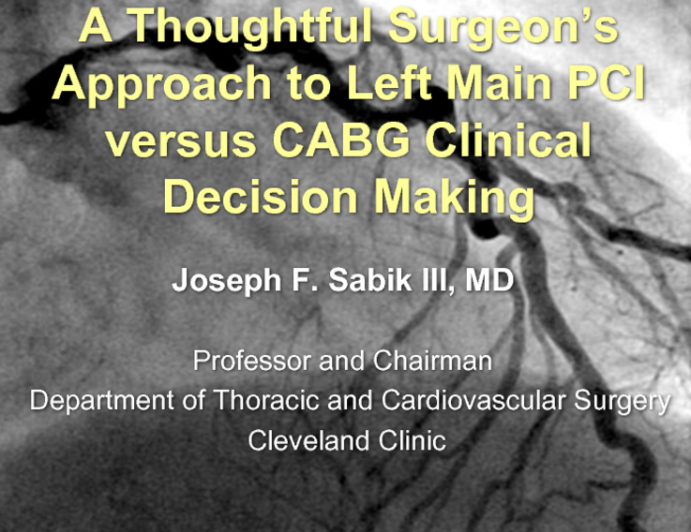 A Thoughtful Surgeon's Approach to Left Main PCI vs CABG Clinical Decision Making