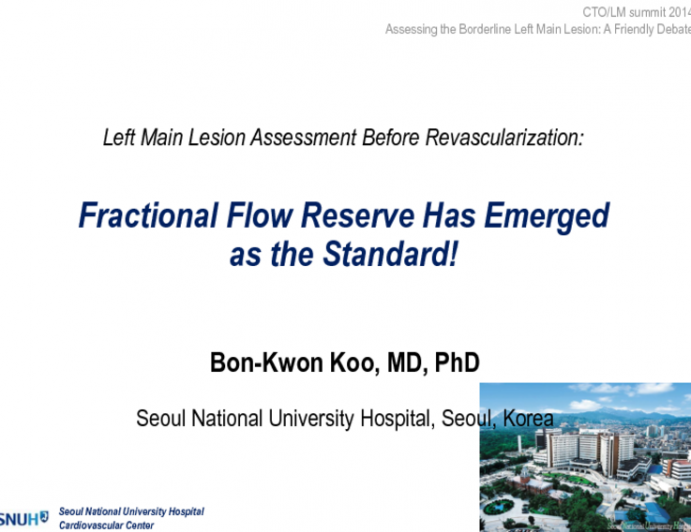 Left Main Lesion Assessment Before Revascularization: Fractional Flow Reserve Has Emerged as the Standard!