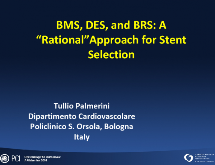 BMS, DES, and BRS: A “Rational”Approach for Stent Selection