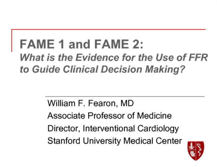 FAME 1 and FAME 2: What Is the Evidence for the Use of FFR to Guide Clinical Decision Making?