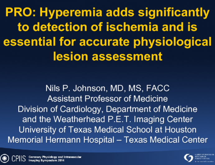 PRO: Hyperemia Adds Significantly to Detection of Ischemia and Is Essential for Accurate Physiological Lesion Assessment