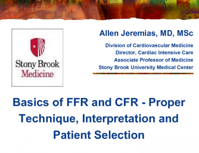 Basics of FFR and CFR - Proper Technique, Interpretation and Patient Selection