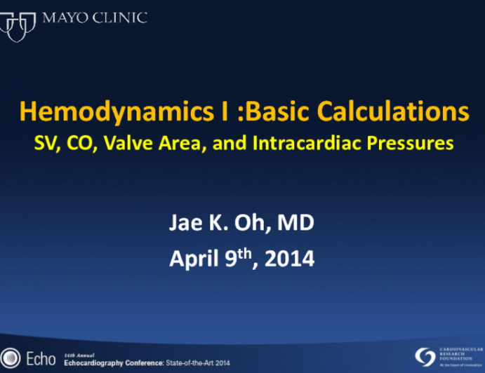 Hemodynamics I: Basic Calculations SV, CO, Valve Area, and Intracardiac Pressures