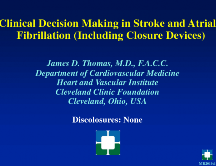Clinical Decision Making in Stroke and Atrial Fibrillation (Including Closure Devices)