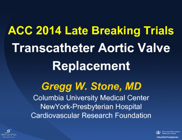 ACC 2014 Late Breaking TrialsTranscatheter Aortic Valve Replacement