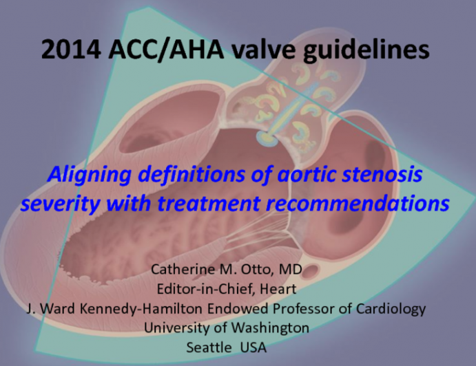 2014 ACC/AHA Aortic Valve Guidelines: Aligning Definitions of Aortic Stenosis Severity with Treatment Recommendations