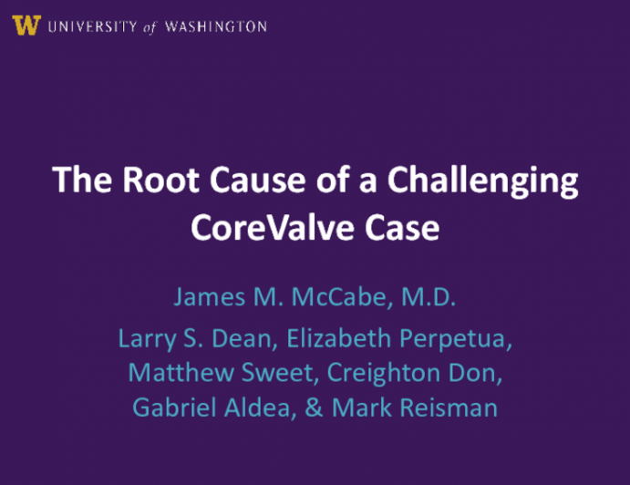 The Root Cause of a Challenging CoreValve Case