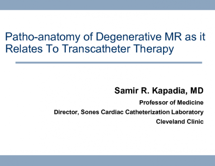 The Pathoanatomy of Degenerative MR as it Relates to Transcatheter Therapy