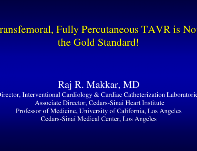 Transfemoral, Fully Percutaneous TAVR is Now the Gold Standard!