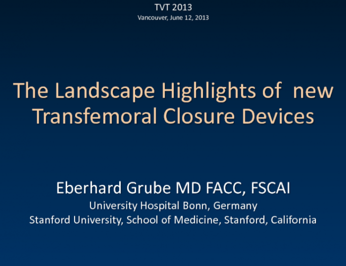 Landscape Highlights of New Transfemoral Access-Closure Devices