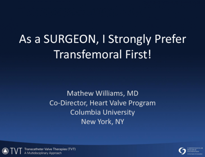 As a SURGEON, I Strongly Prefer Transfemoral First!