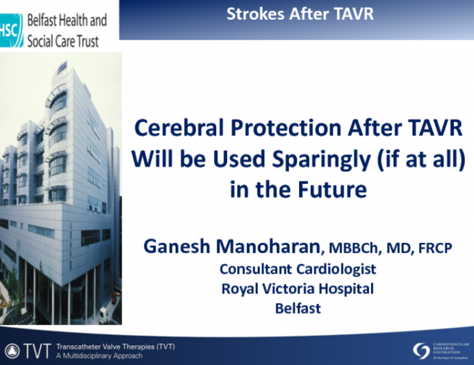 Why Cerebral Protection after TAVR Will be Used Sparingly (if at all) in the Future