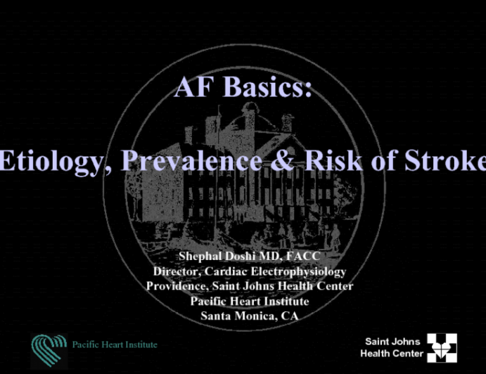 AF Basics:Etiology, Prevalence & Risk of Stroke