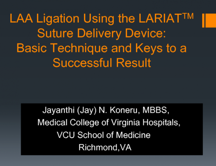LAA Ligation Using the LARIATTM Suture Delivery Device: Basic Technique and Keys to a Successful Result