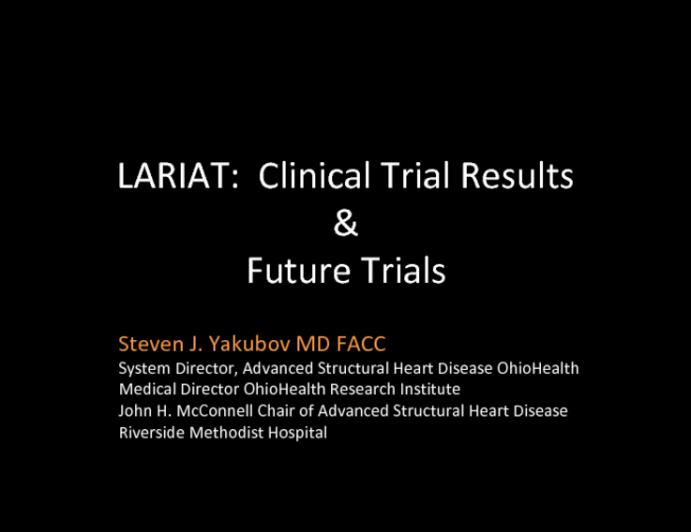 LARIAT: Clinical Trial Results & Future Trials