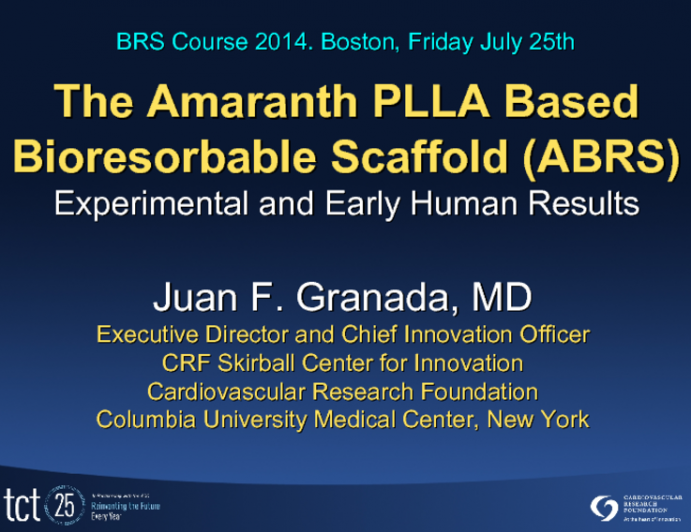 The Amaranth PLLA Based Bioresorbable Scaffold (ABRS)Experimental and Early Human Results