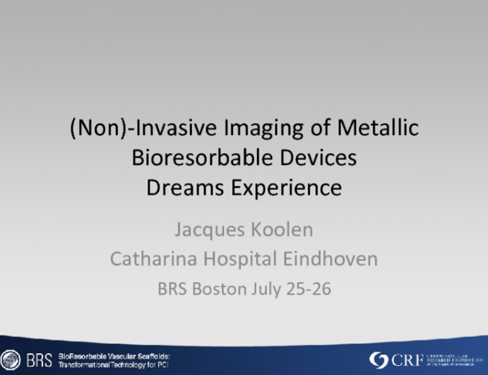 (Non)-Invasive Imaging of Metallic Bioresorbable DevicesDreams Experience