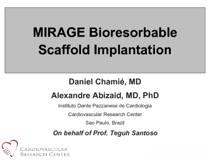 MIRAGE Bioresorbable Scaffold Implantation