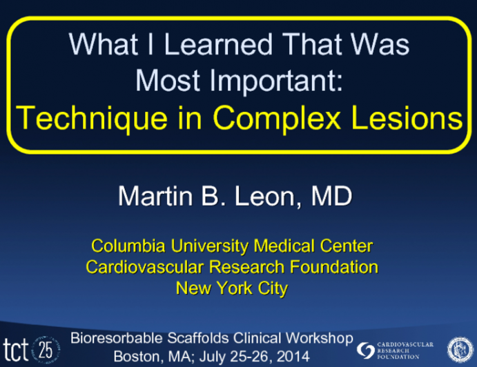 What I Learned That Was Most Important: Technique in Complex Lesions