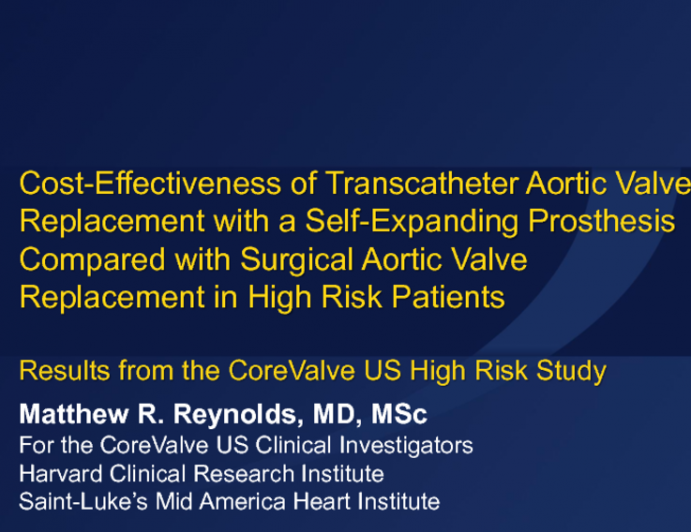 US CoreValve High Risk Trial: Cost-Effectiveness Analysis From a Prospective, Randomized Trial of Transcatheter Aortic Valve Replacement with a Self-Expanding Device Versus Surgical Aortic Valve Replacement in High-Risk Patients with Aortic Stenosis