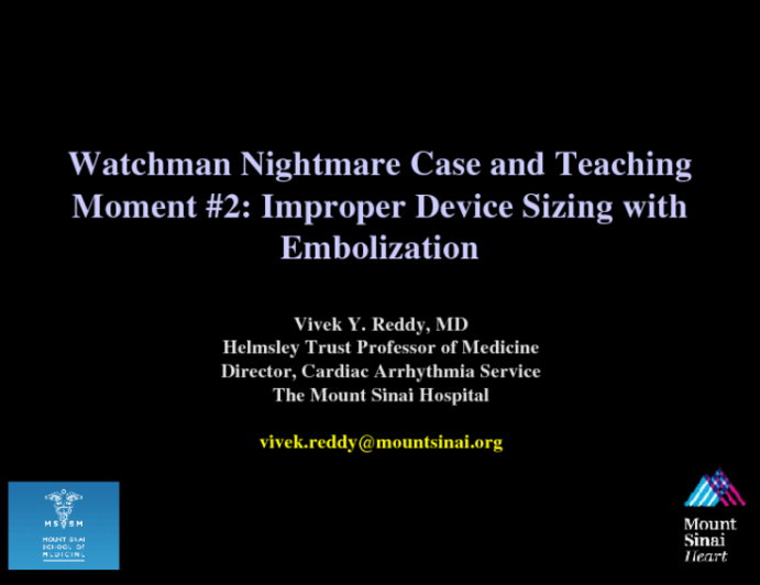 Watchman Nightmare Case and Teaching Moment #2: Improper Device Sizing with Embolization