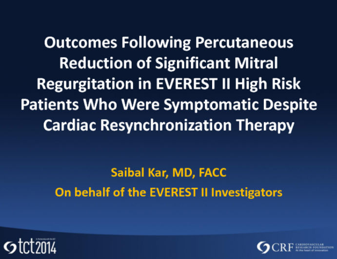 TCT 788: Outcomes Following Percutaneous Reduction of Significant Mitral Regurgitation in EVEREST II High-Risk Patients Who Were Symptomatic Despite Cardiac Resynchronization Therapy