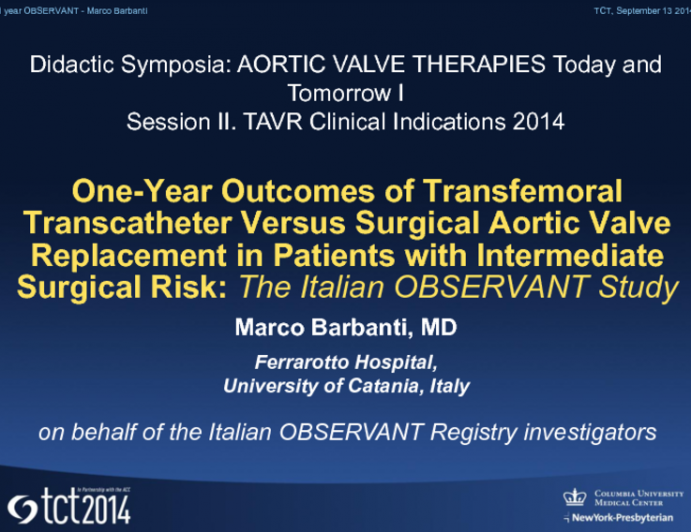 TCT 687: One-Year Outcomes of Transfemoral Transcatheter Versus Surgical Aortic Valve Replacement in Patients with Intermediate Surgical Risk: The Italian OBSERVANT Study