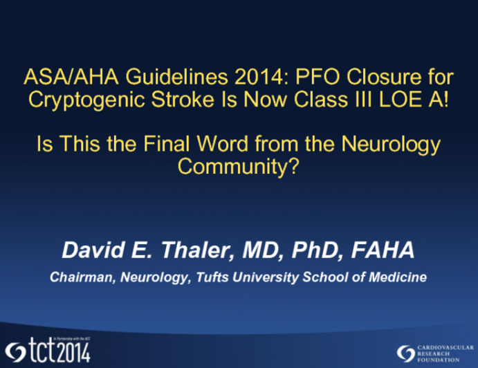 ASA/AHA Guidelines 2014: PFO Closure for Cryptogenic Stroke Is Now Class III LOE A! Is This the Final Word from the Neurology Community?