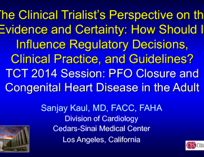 The Clinical Trialists Perspective on the Evidence and Certainty: How Should It Influence Regulatory Decisions, Clinical Practice, and Guidelines?