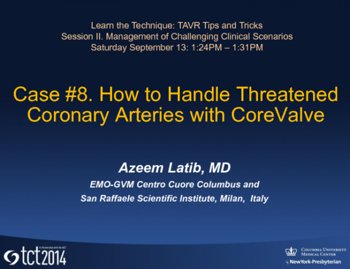 Case #8. How to Handle Threatened Coronary Arteries with CoreValve