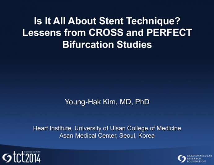 Is It All About Stent Technique? Lessens from CROSS and PERFECT Bifurcation Studies