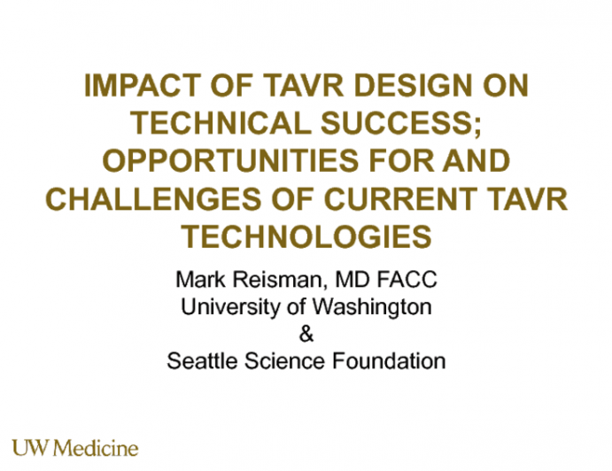 Impact of TAVR Design on Technical Success: Opportunities for and Challenges of Current and Future TAVR Technologies