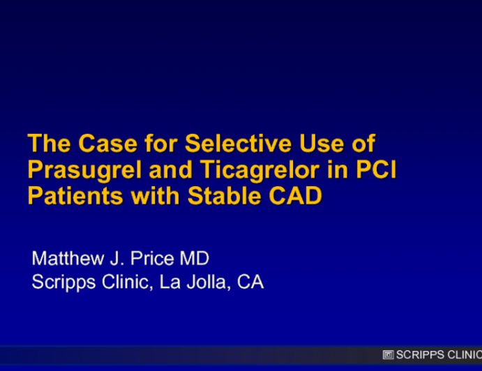 The Case for Selective Use of Prasugrel and Ticagrelor in PCI Patients with Stable CAD