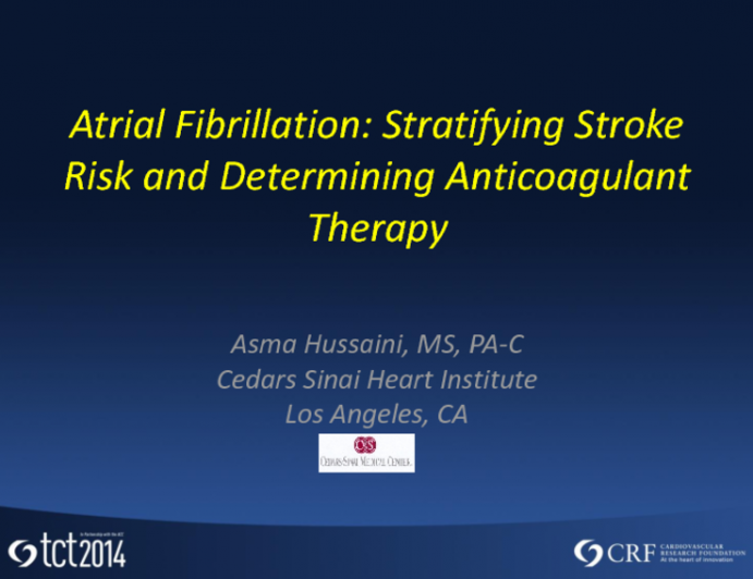 Atrial Fibrillation: Stratifying Stroke Risk and Determining Anticoagulant Therapy