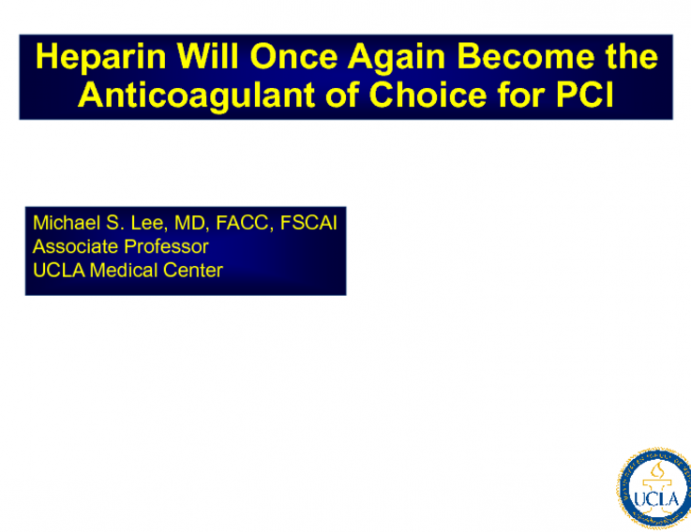 Position Statement: Heparin Will Once Again Become the Anticoagulant of Choice for PCI in Stable and Unstable Coronary Syndromes