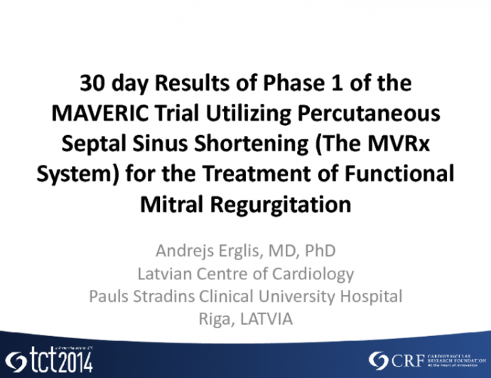 Initial Results of the Mitral Valve Repair Clinical Trial (MAVERIC Trial) Utilizing Percutaneous Septal Sinus Shortening (The MVRx System) for the Treatment of Functional Mitral Regurgitation