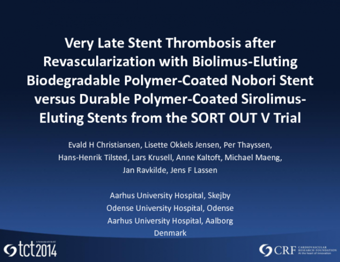 TCT 643: Very Late Stent Thrombosis After Revascularization with the Biolimus-Eluting, Biodegradable Polymer-Coated Nobori Stent Versus Durable Polymer-Coated, Sirolimus-Eluting Stents from the SORT-OUT V Trial