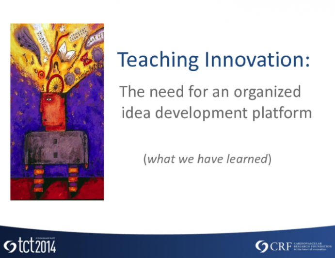 Featured Lecture: Teaching Innovation: The Need for an Organized Idea Development Platform