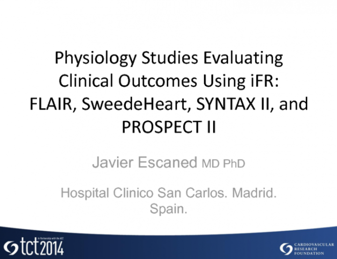 Physiology Studies Evaluating Clinical Outcomes Using iFR: FLAIR, SweedeHeart, Syntax II, and Prospect II