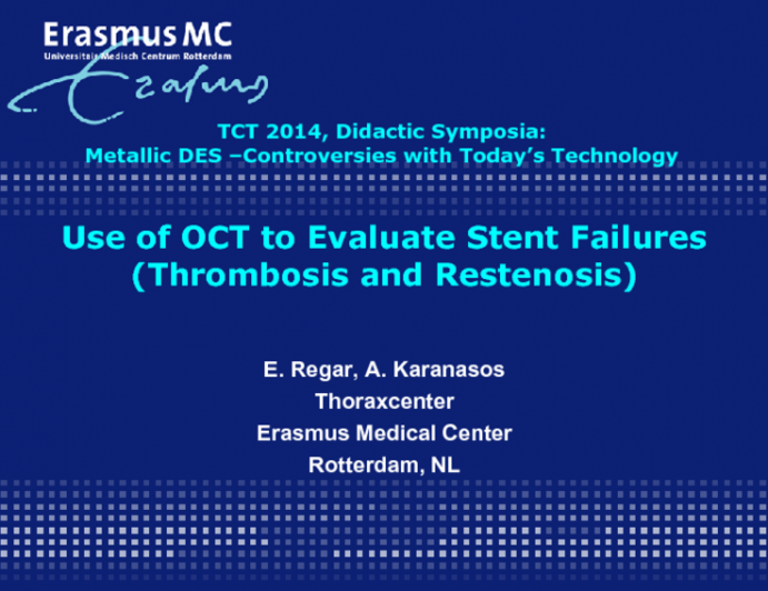 Use of OCT to Evaluate Stent Failures (Thrombosis and Restenosis)