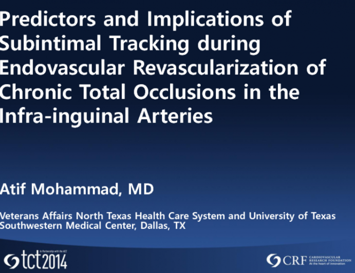 Predictors and Implications of Subintimal Tracking During Endovascular Revascularization of Chronic Total Occlusions in the Infrainguinal Arteries