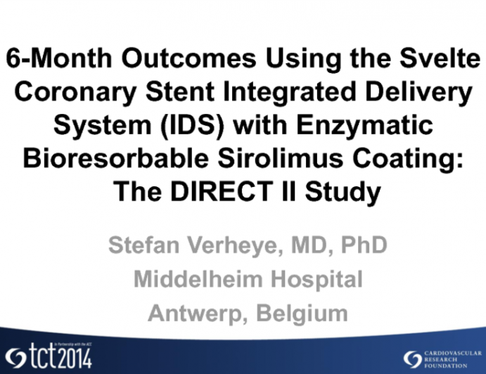 TCT 599: Final Procedural, 30-Day and 6-Month Angiographic, Clinical, and OCT Outcomes from the DIRECT II Trial Using the Svelte Integrated Delivery System with Enzymatic Bioabsobable Sirolimus Coating