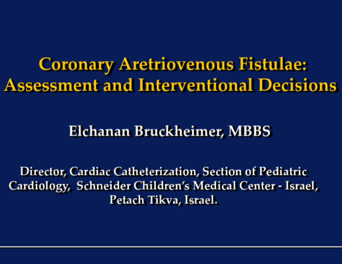 Coronary Arteriovenous Fistulae: Assessment and Interventional Decisions