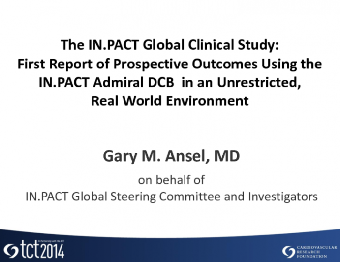 DCB Use in the Real World III: The IN.PACT Global Registry: First Report of Prospective Outcomes Using the IN.PACT DCB in an Unrestricted, Real-World Environment