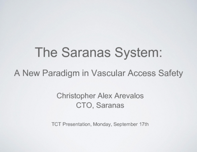 The Saranas System, A Bioimpedance Spectroscopy Introducer Sheath That Offers Automated Real-Time Detection of Vascular Access Complications to Improve Patient Management and Provider Cost Savings