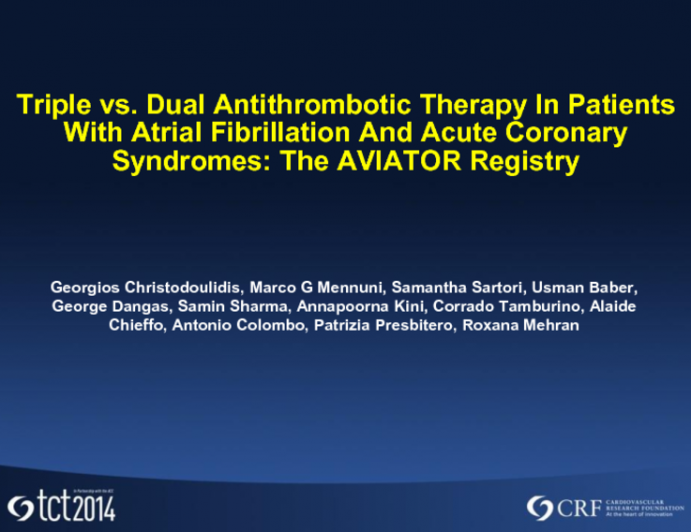 TCT 474: Triple vs Dual Antithrombotic Therapy in Patients with Atrial Fibrillation and Acute Coronary Syndromes: The AVIATOR Registry