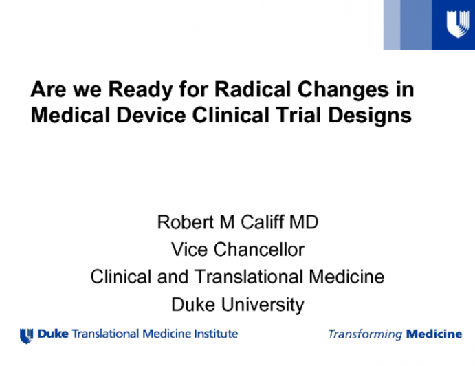 Are We Ready for Radical Changes in Medical Device Clinical Trial Designs?