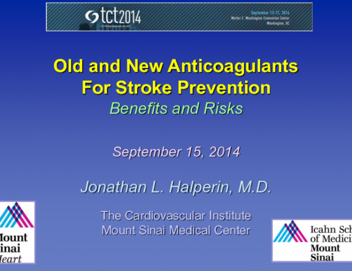 Old and New Anticoagulants for Stroke Prevention: Benefits and Risks