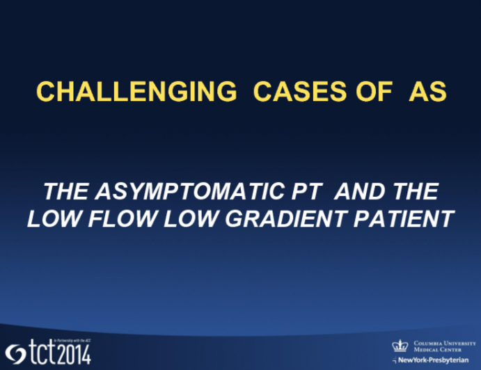 Controversies in Aortic Valve Disease: Challenging Clinical Scenarios (Asymptomatic AS, Low-Flow Low-Gradient AS, and Concomitant CAD)