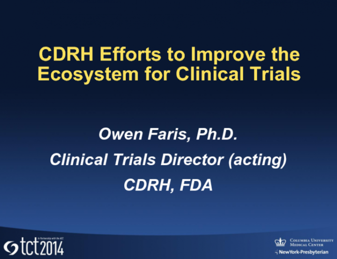 CDRH Efforts to Improve the Ecosystem for Clinical Trials